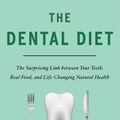 Cover Art for 9781401953195, Dental DietThe Surprising Link Between Your Teeth, Real Fo... by Steven Lin