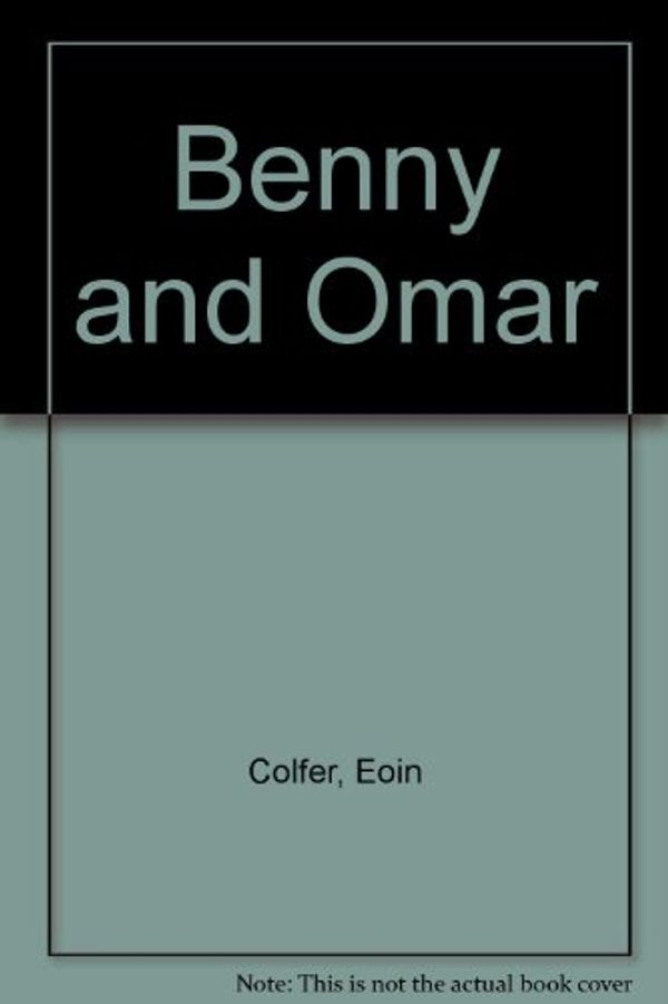 Cover Art for 9781442004122, Benny and Omar by Eoin Colfer