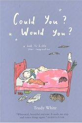 Cover Art for 9781933605456, Could You? Would You? by Trudy White