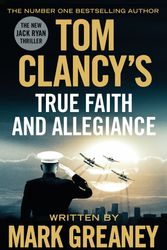 Cover Art for 9781405922302, Tom Clancy's True Faith and Allegiance by Mark Greaney