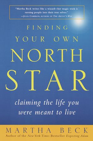 Cover Art for 9780812932188, Finding Your Own North Star by Martha Beck