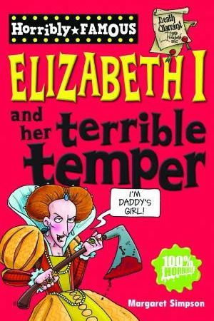 Cover Art for 9781407111889, Elizabeth I and Her Terrible Temper by Margaret Simpson