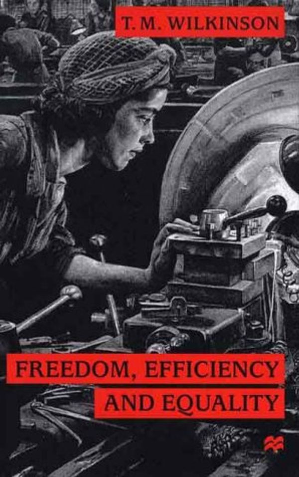 Cover Art for 9780312230470, Freedom, Efficiency and Equality by T. M. Wilkinson