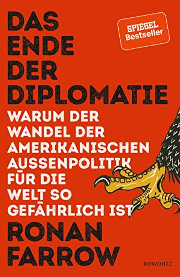 Cover Art for 9783498020064, Das Ende der Diplomatie: Warum der Rückzug der USA für die Welt so gefährlich ist by Ronan Farrow