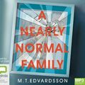 Cover Art for 9781529028966, A Nearly Normal Family by M. T. Edvardsson