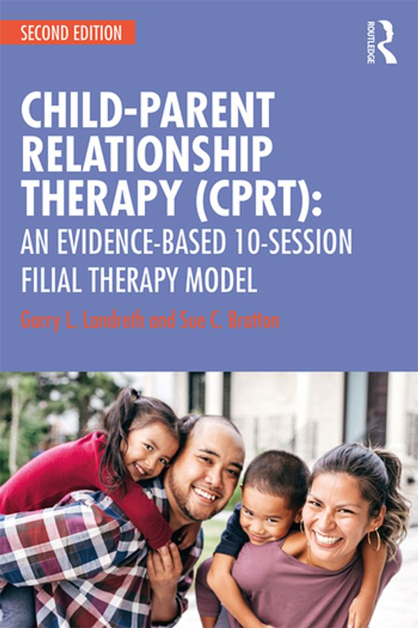 Cover Art for 9781138689039, Child Parent Relationship Therapy (CPRT), 2nd Edition: A 10-Session Filial Therapy Model by Garry L. Landreth