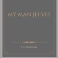 Cover Art for 9781548224714, My Man Jeeves by P G. Wodehouse