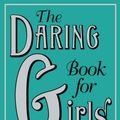 Cover Art for 9780007268559, The Daring Book for Girls by Andrea Buchanan, Miriam Peskowitz