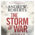 Cover Art for B002RI91SU, The Storm of War: A New History of the Second World War by Andrew Roberts