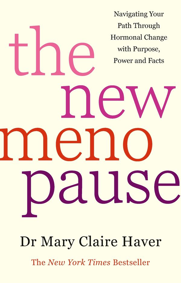 Cover Art for 9781785045547, The New Menopause: Navigating Your Path Through Hormonal Change with Purpose, Power and the Facts by Haver, Dr Mary Claire