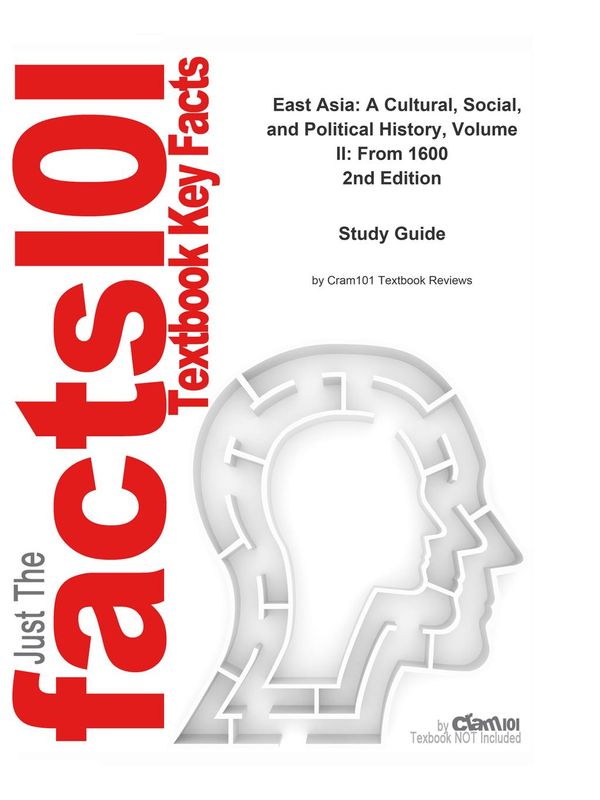 Cover Art for 9781467288392, e-Study Guide for: East Asia: A Cultural, Social, and Political History, Volume II: From 1600 by Patricia Buckley Ebrey, ISBN 9780547005362 by CTI Reviews
