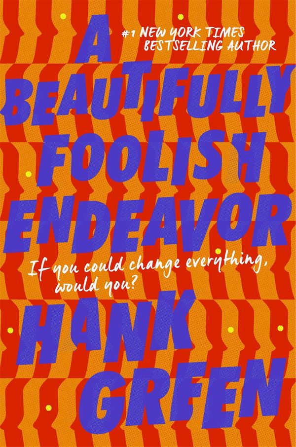 Cover Art for 9781473224223, A Beautifully Foolish Endeavour by Hank Green