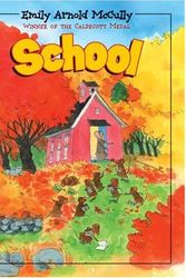 Cover Art for 9780066238579, School by Emily Arnold McCully