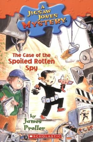 Cover Art for 9780439896238, The Case of the Spoiled Rotten Spy (Jigsaw Jones Mystery, No. 31) by James Preller