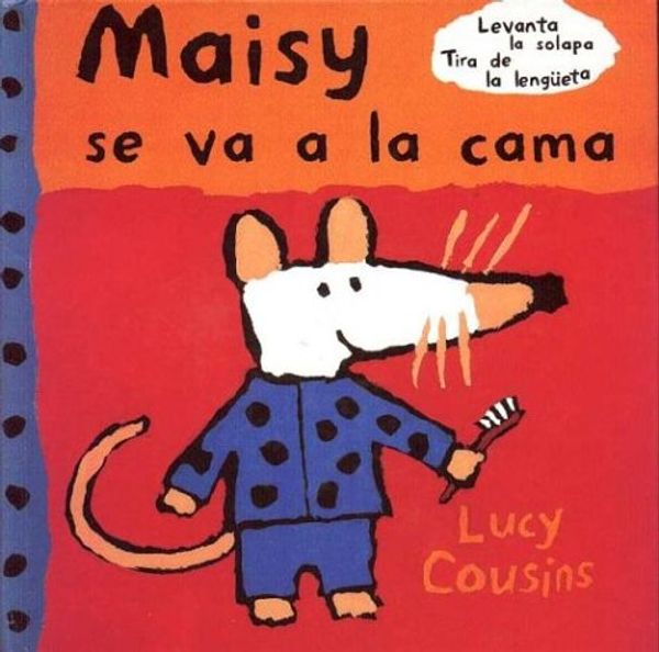 Cover Art for 9788488061331, Maisy se va a la cama/ Maisy Goes To Bed by Cousins, Lucy