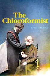 Cover Art for 9780522877748, The Chloroformist by Christine Ball