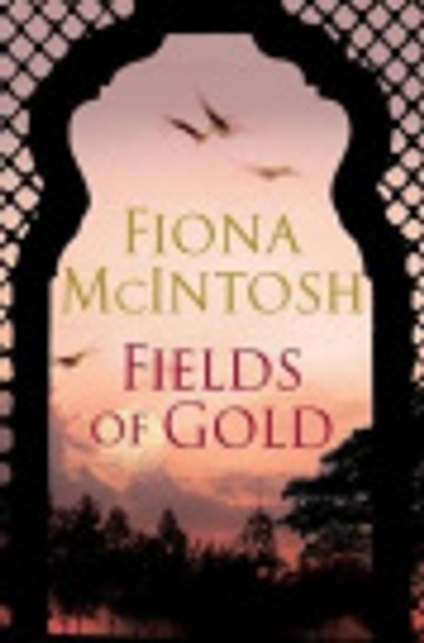 Cover Art for 9781921518065, Fields of Gold by Fiona McIntosh