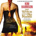 Cover Art for 9781483028255, The Witch with No Name (Hollows / Rachel Morgan) by Kim Harrison