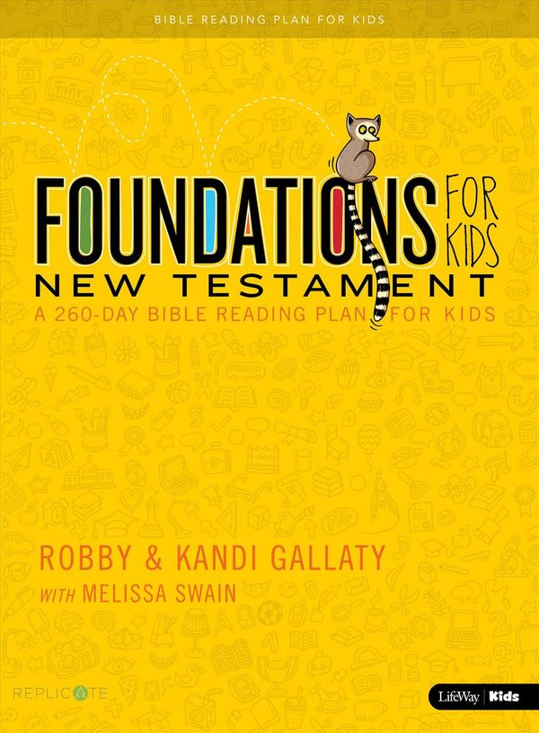 Cover Art for 9781535939614, Foundations for Kids: New Testament: A 260-Day Reading Plan by Robby Gallaty