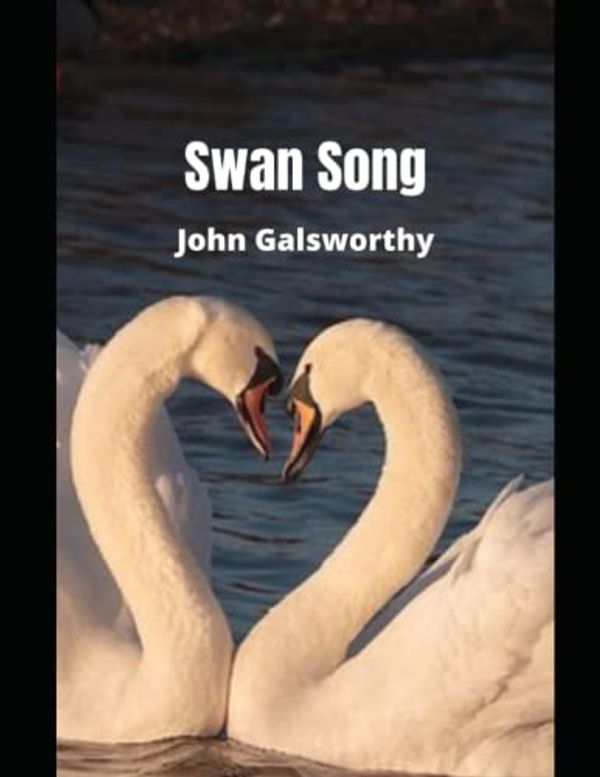 Cover Art for 9798352327029, Swan Song by John Galsworthy