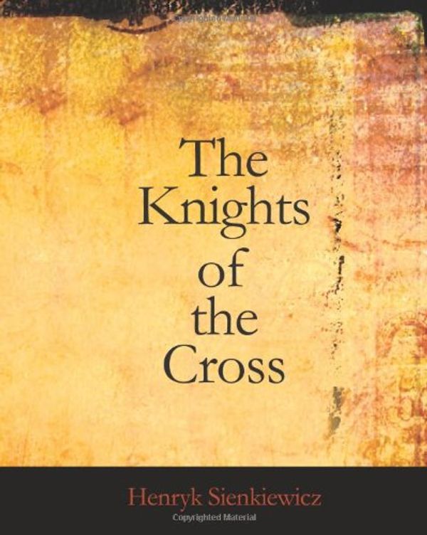 Cover Art for 9781426436123, The Knights of the Cross by Henryk Sienkiewicz