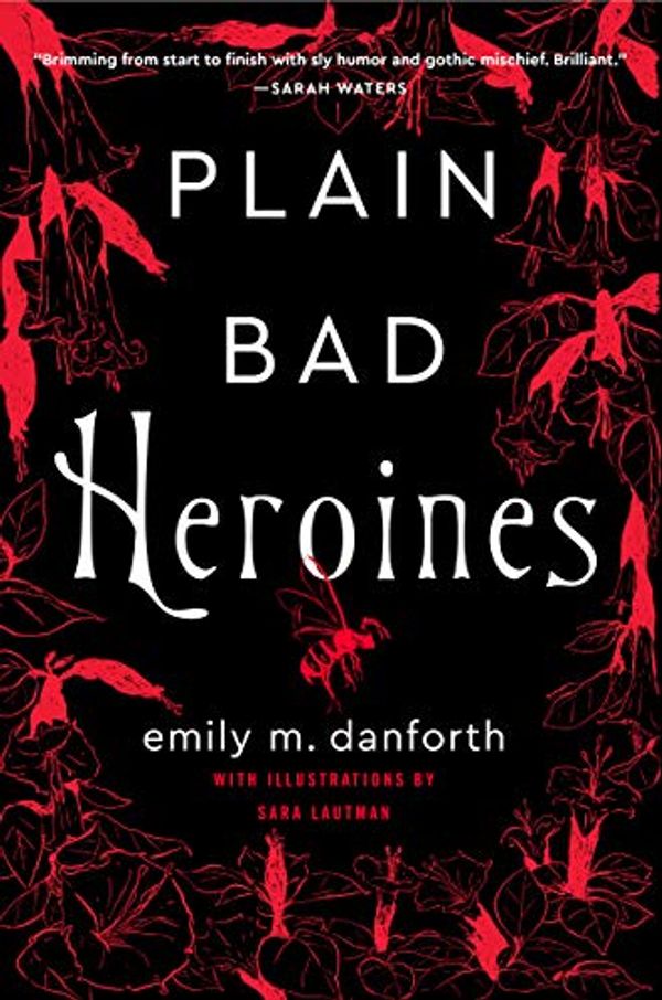 Cover Art for B083SMWFSF, Plain Bad Heroines: A Novel by Emily M. Danforth