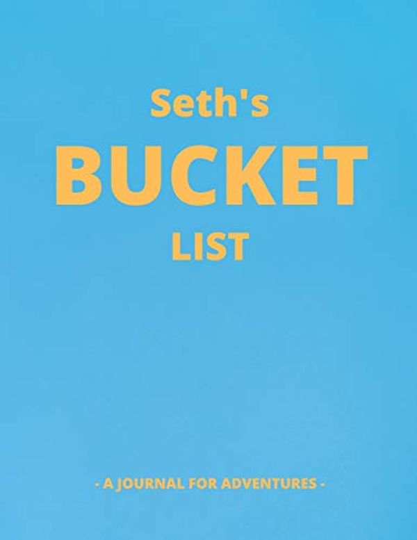 Cover Art for 9781678658595, Seth's Bucket List: A Creative, Personalized Bucket List Gift For Seth To Journal Adventures. 8.5 X 11 Inches - 120 Pages (54 'What I Want To Do' Pages and 66 'Places I Want To Visit' Pages). by Premier Publishing