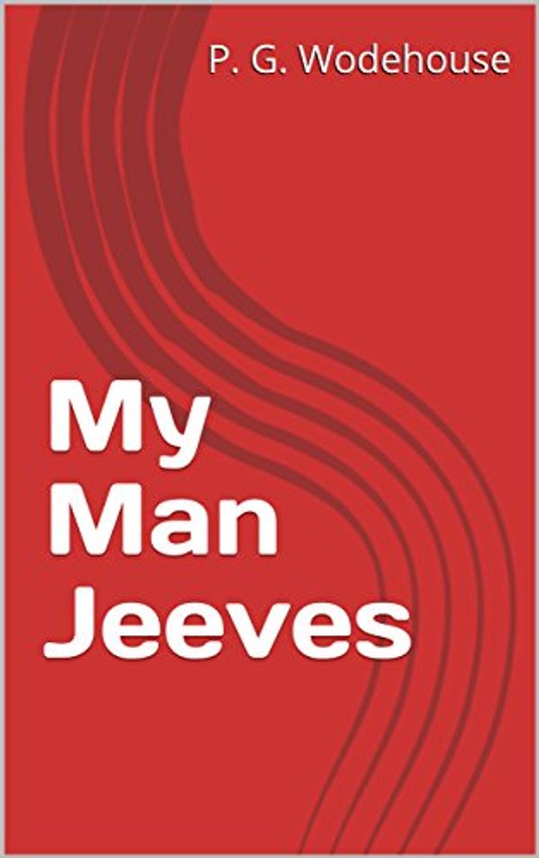 Cover Art for B073VY4GLG, My Man Jeeves by P. G. Wodehouse