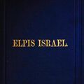 Cover Art for 9781489510099, Elpis Israel: Being an Exposition  of the  Kingdom of God;  With Reference to theTime of the End, and  the Age to Come by John Thomas