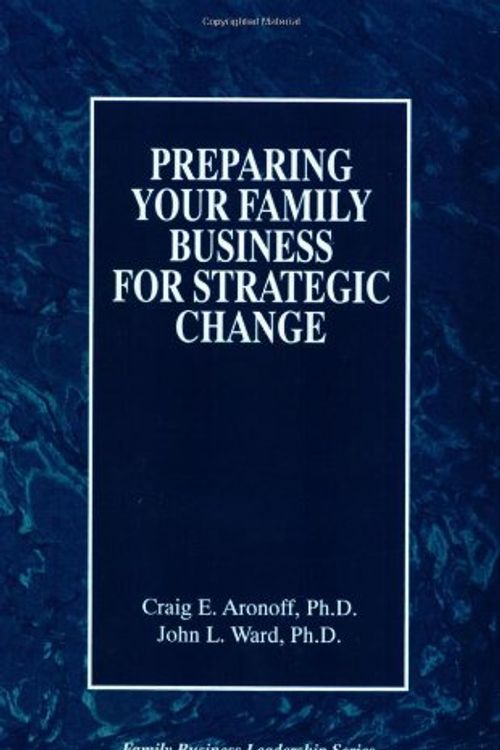 Cover Art for 9780965101196, Preparing Your Family Business for Strategic Change (Family business leadership series) by John L. Ward Craig E. Aronoff