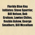 Cover Art for 9781155191652, Florida Blue Key Initiates: Steve Spurrier, Bill Nelson, Bob Graham, Lawton Chiles, Reubin Askew, George Smathers, Bill McCollum by Books Llc