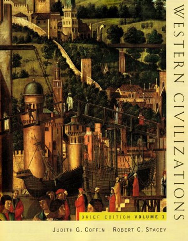 Cover Art for 9780393925562, Western Civilizations, Brief Edition (Volume 1) by Judith Coffin, Robert Stacey