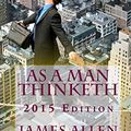 Cover Art for 9781505246131, As a Man Thinketh 2015 Edition by James Allen