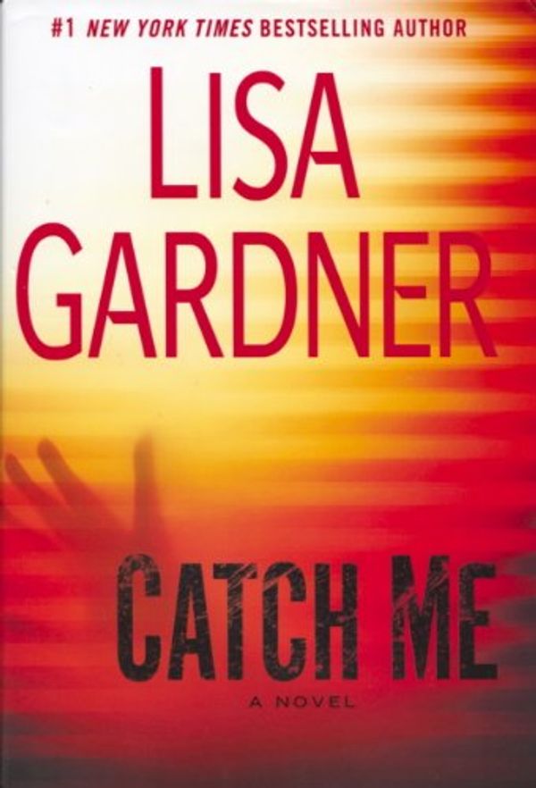 Cover Art for 9781617935695, Catch Me: A Novel (Doubleday Large Print Home Library Edition) by Lisa Gardner