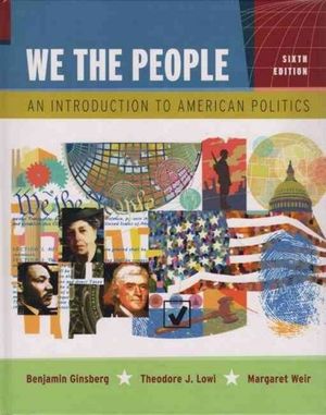 Cover Art for 9780393928525, We the People: An Introduction to American Politics by Benjamin Ginsberg