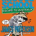 Cover Art for B01JHKQMUA, Middle School: Escape to Australia by James Patterson