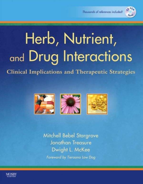 Cover Art for 9780323029643, Herb, Nutrient, and Drug Interactions by Stargrove ND LAc, Mitchell Bebel, Treasure Ma mnimh (ahg) mcpp, Jonathan, RH, McKee MD, Dwight L.