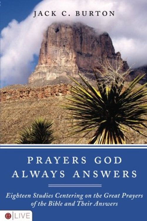 Cover Art for 9781606048924, Prayers God Always Answers by Jack C Burton
