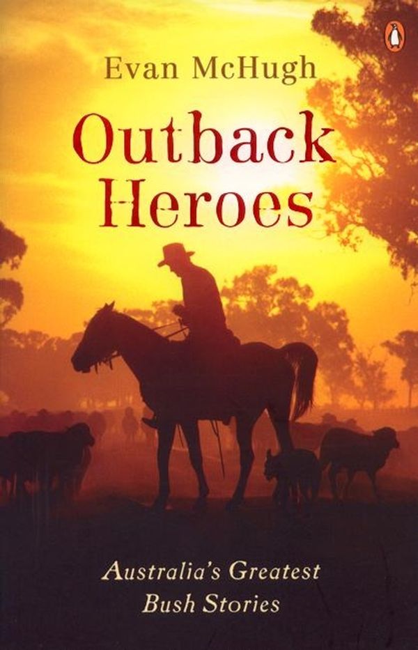 Cover Art for 9780143003717, Outback Heroes by Evan McHugh