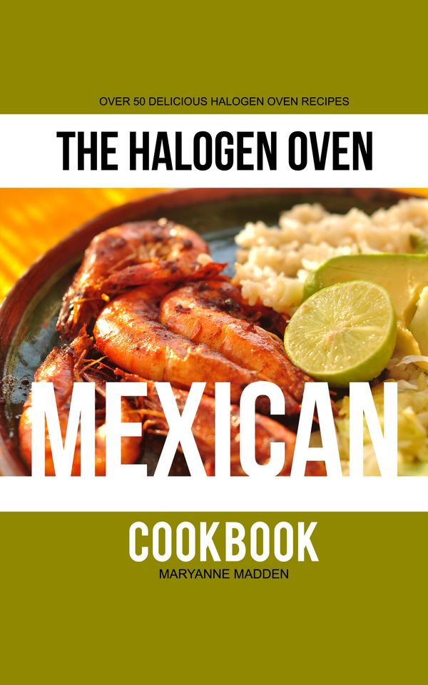 Cover Art for 1230000202485, The Halogen Oven Mexican Cookbook by Maryanne Madden