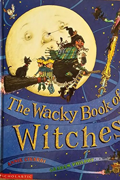 Cover Art for 9780590450942, The Wacky Book of Witches by Annie Civardi