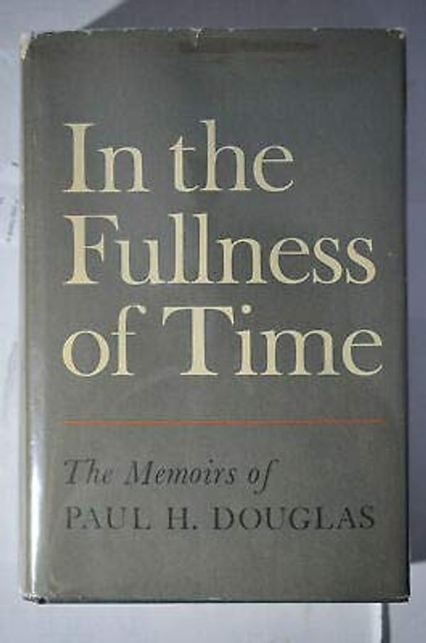 Cover Art for 9780151443765, In the Fullness of Time by Paul Howard Douglas