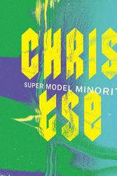 Cover Art for 9781869409616, Super Model Minority by Chris Tse