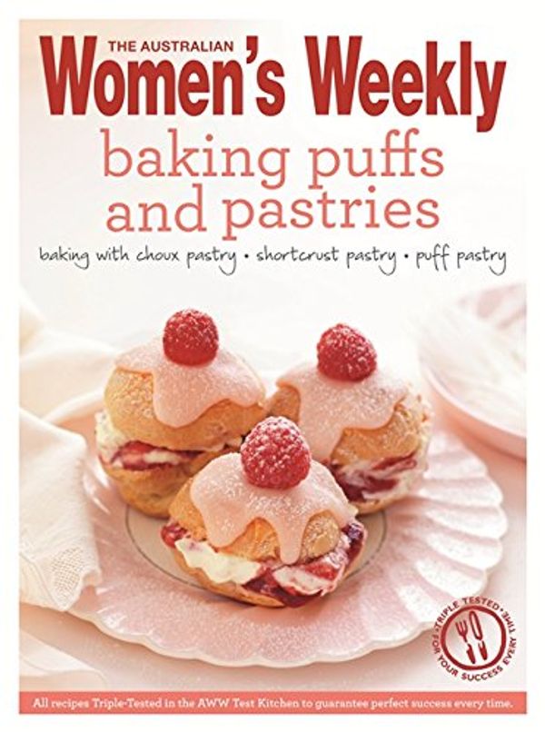 Cover Art for 0884183273259, Baking Puffs & Pastries: Triple-tested recipes for continental treats - from shortcrust to rough pastry, and choux to puff. Including eclairs, ... (The Australian Women's Weekly Essentials) by The Australian Women's Weekly