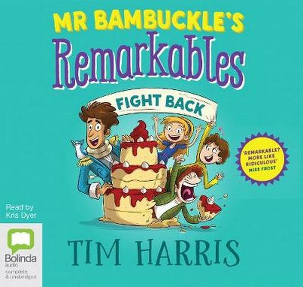 Cover Art for 9781489487360, Mr Bambuckle's Remarkables Fight Back: 2 by Tim Harris