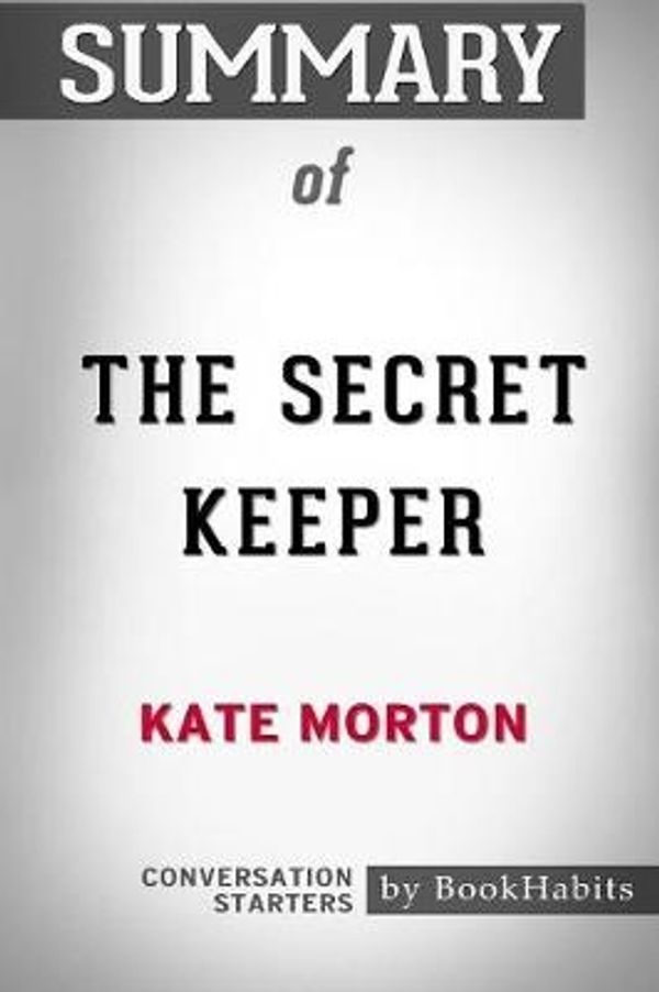 Cover Art for 9781388885533, Summary of The Secret Keeper by Kate Morton: Conversation Starters by BookHabits