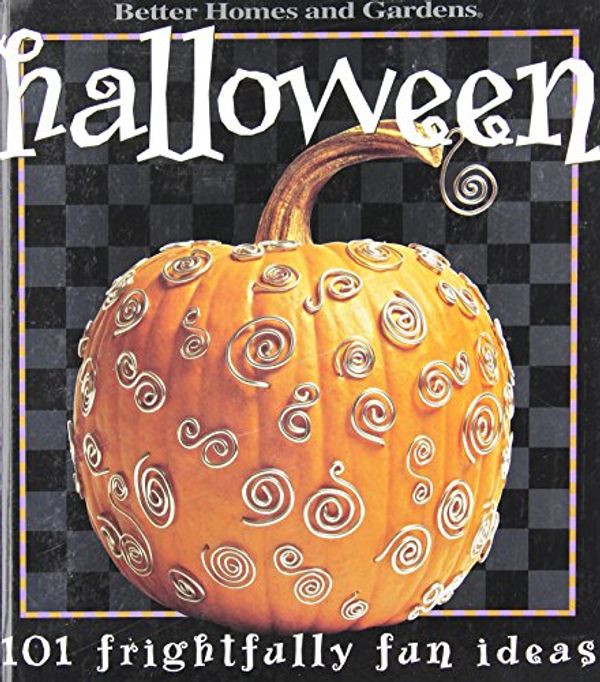 Cover Art for 9780696211386, Halloween: 101 frightfully fun ideas by Carol Field. Dahlstrom