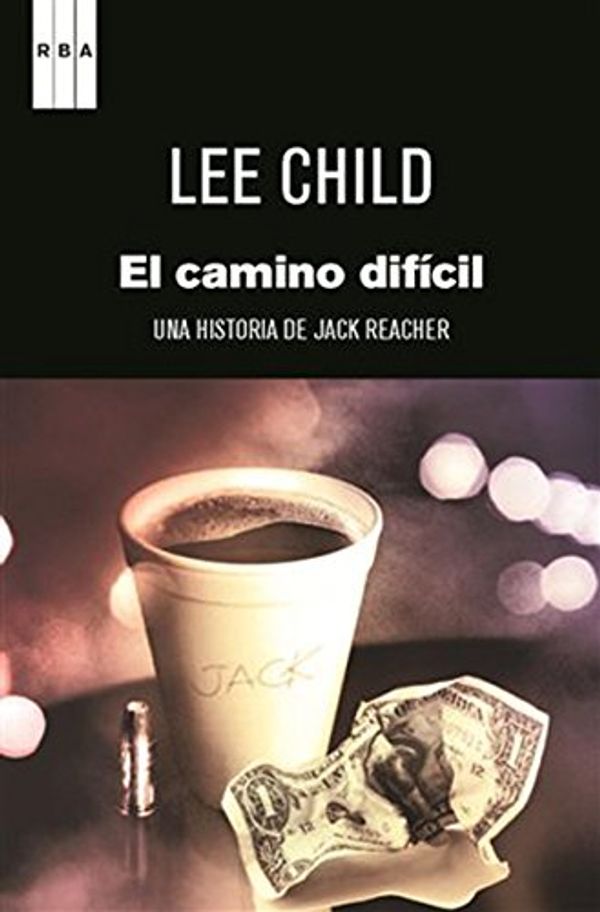Cover Art for 9788498675337, CAMINO DIFICIL, EL (Spanish Edition) by Lee Child