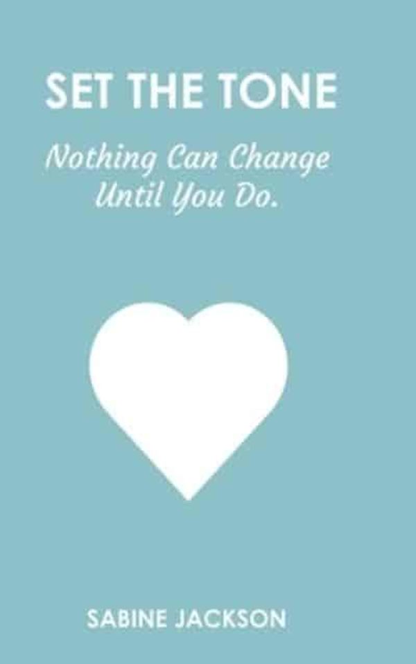 Cover Art for 9780645135510, Set the Tone: Nothing Can Change Until You Do by Sabine Jackson