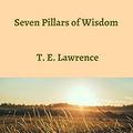 Cover Art for B0BC7ZR1YK, Seven Pillars of Wisdom (Annotated) by Lawrence,  T. E.